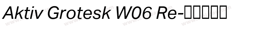 Aktiv Grotesk W06 Re字体转换